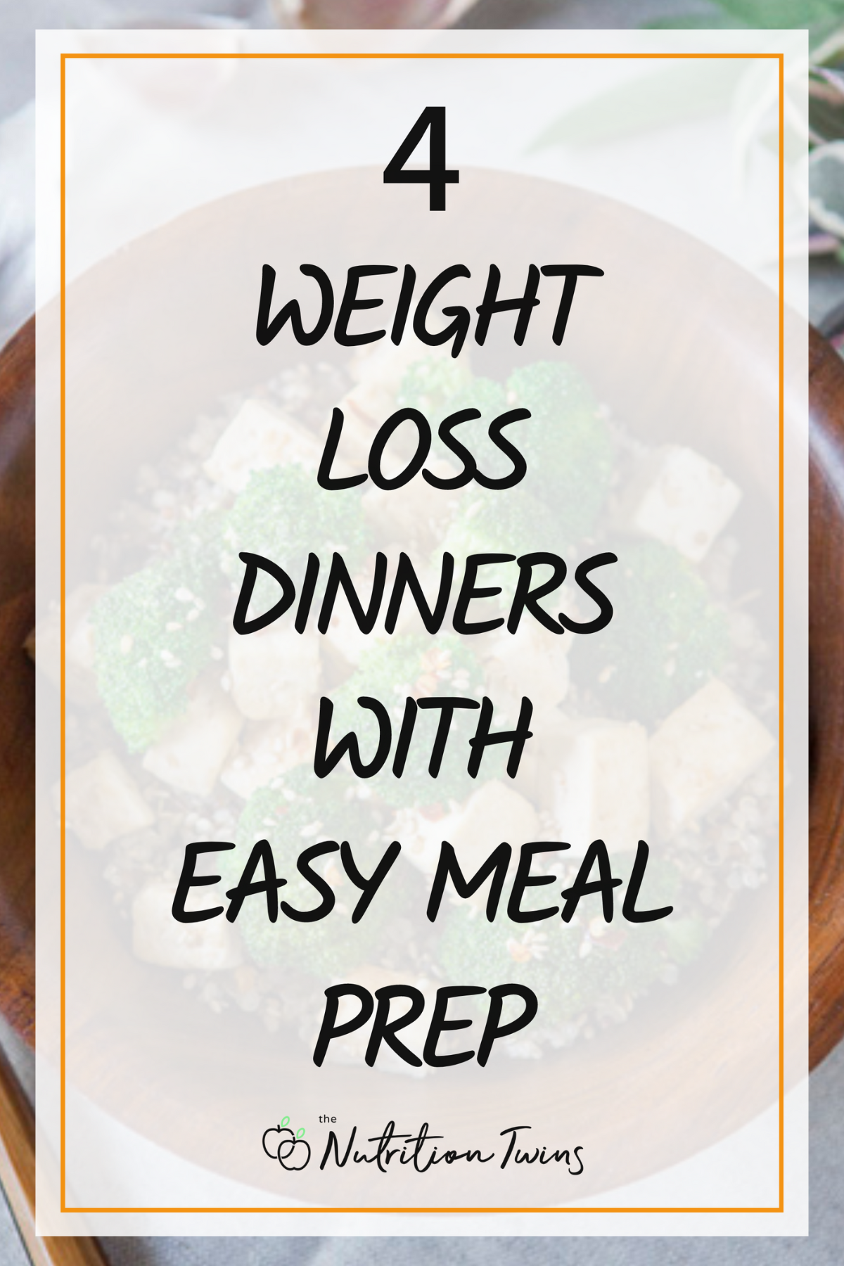 4 Weight Loss Dinner Recipes with Easy Meal Prep with broccoli and tofu stir fry in background
